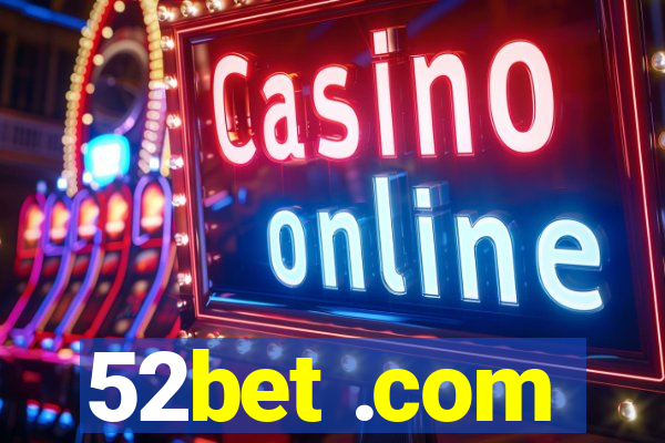 52bet .com